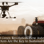 The Next Green Revolution, How Autonomous Robot Tractors Are the Key to Sustainable Farming